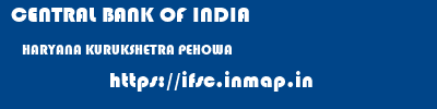 CENTRAL BANK OF INDIA  HARYANA KURUKSHETRA PEHOWA   ifsc code